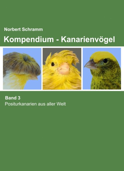 Kompendium - Kanarienvögel Band 3 - Norbert Schramm